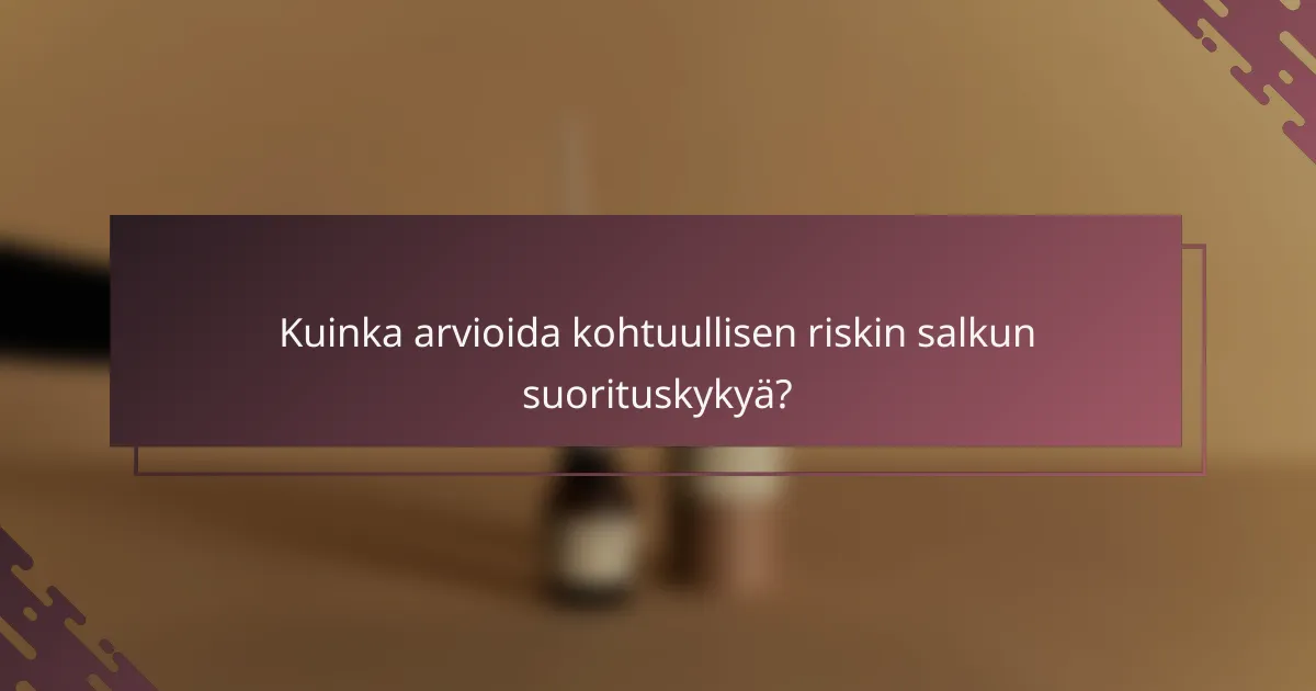 Kuinka arvioida kohtuullisen riskin salkun suorituskykyä?