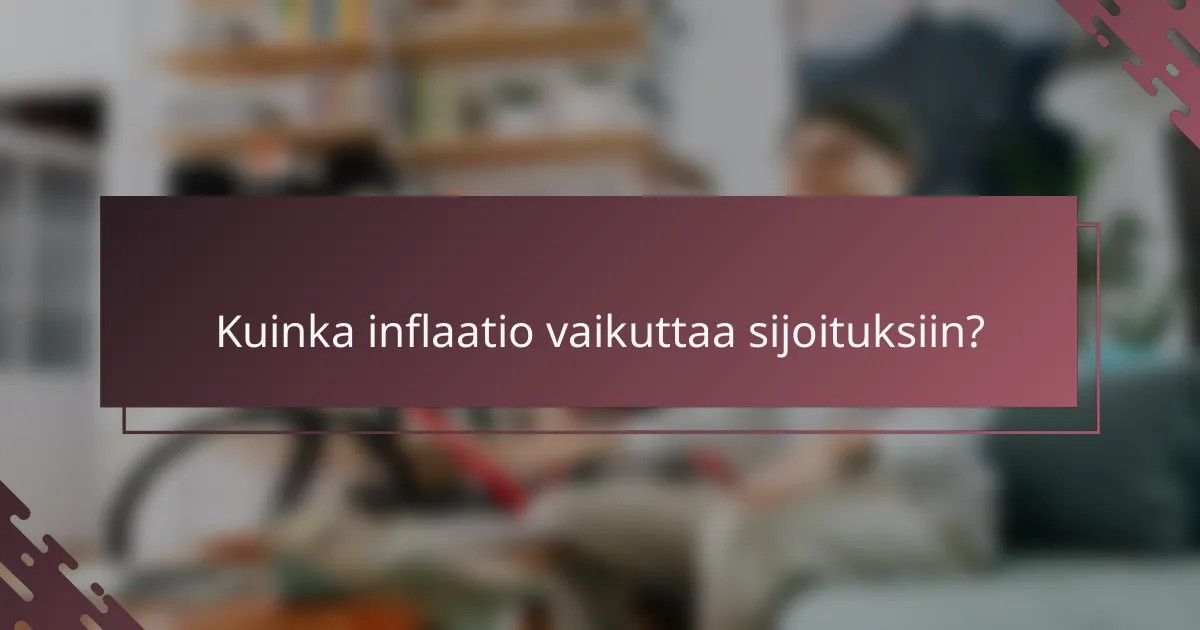 Kuinka inflaatio vaikuttaa sijoituksiin?