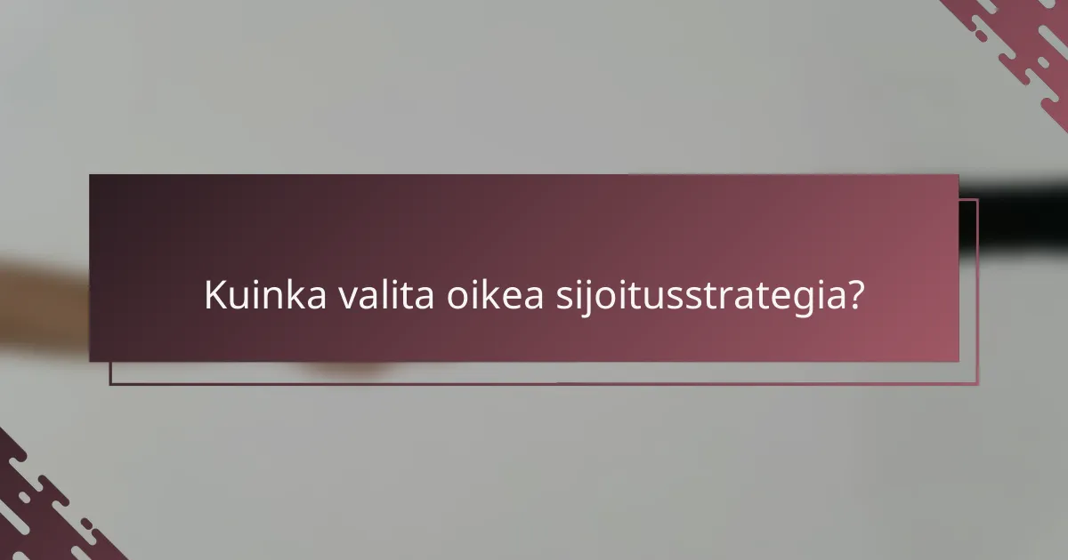 Kuinka valita oikea sijoitusstrategia?