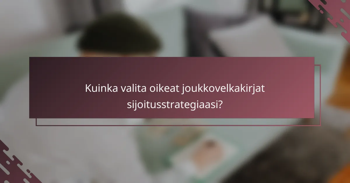 Kuinka valita oikeat joukkovelkakirjat sijoitusstrategiaasi?